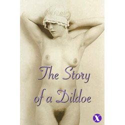 StoryOfADildoThumb Erotic Novels, Erotic Art and Tijuana Bibles