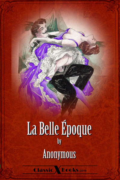LaBelleEpoque600 Erotic Novels, Erotic Art and Tijuana Bibles