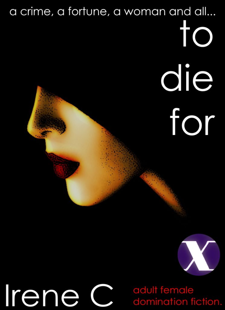 Plain Cover JPG Novel to die for CXB Version 745x1024 To Die For by Miss Irene Clearmont